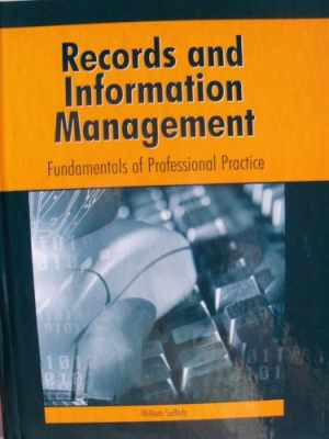 Records and Information Management: - Hardcover, by William Saffady - Very Good