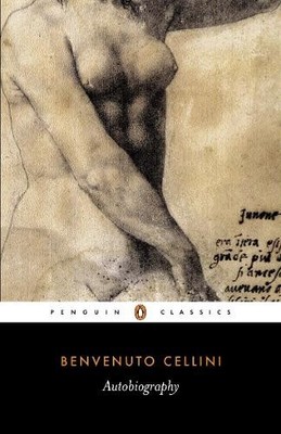 The Autobiography of Benvenuto Cellini (Pengu... by Cellini, Benvenuto Paperback