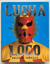 Malcolm Venville / Lucha Loco Libre Wrestler Photo Collection Luchador