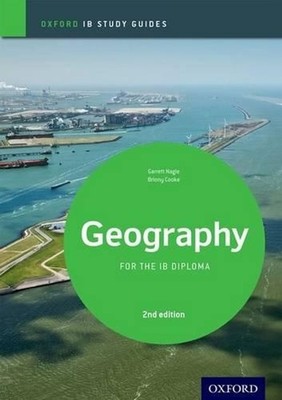 IB Geography Study Guide: Oxford IB Diploma Programme 2nd Edition by Garrett Nag