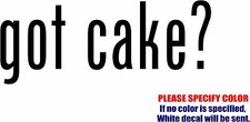 got cake Graphic Die Cut decal sticker Car Truck Boat Window Bumper Wall 7"