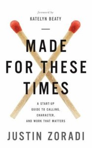 Justin Zoradi - Made for These Times: Guide to Calling, Character, & Work CDs