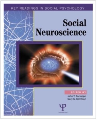 Social Neuroscience: Key Readings (KEY READINGS IN SOCIAL PSYCHOLOGY) Cacioppo J