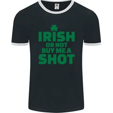 Irish or Not Buy Me a Shot St Patricks Day Mens Ringer T-Shirt FotL