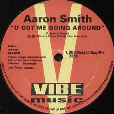 AARON SMITH - U Got Me Going Around EP - 1993 Vibe Music Usa - VIB 008
