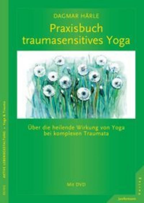 Praxisbuch traumasensitives Yoga Dagmar Härle