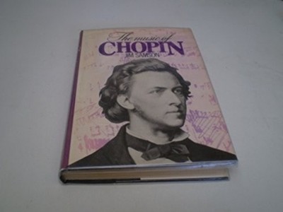 The Music of Chopin (Companion to the Great Composers S.) - Samson, Jim