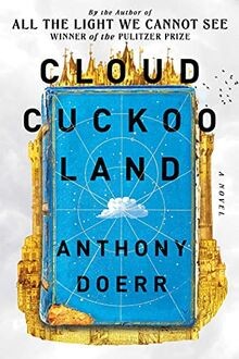 Cloud Cuckoo Land: A Novel von Doerr, Anthony | Buch | Zustand gut