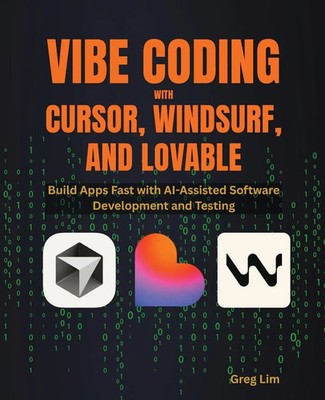 Greg Lim | Vibe Coding with Cursor, Windsurf, and Lovable | Taschenbuch (2026)