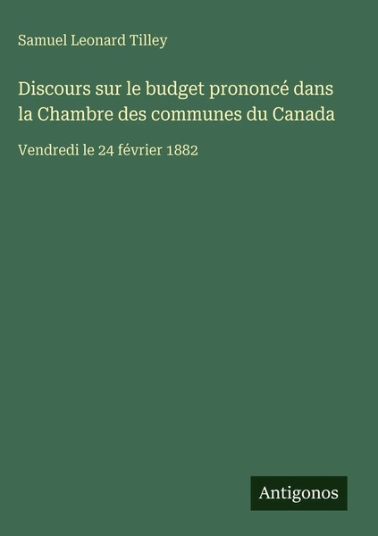 Samuel Leonard Tilley | Discours Sur Le Budget Prononcé Dans La Chambre Des...-image