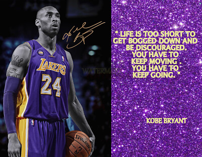 KOBE BRYANT #24 MOTIVATION QUOTE LIFE IS TOO SHORT TO GET BOGGED PHOTO ...