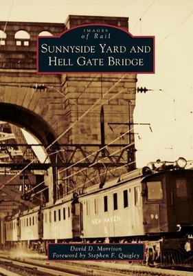 Sunnyside Yard and Hell Gate Bridge by David D. Morrison (English) Paperback Boo
