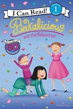Pinkalicious and the Babysitter I Can Read Level 1 by Kann, Victoria