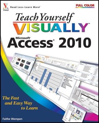 Teach Yourself Visually Access 2010 by Wempen