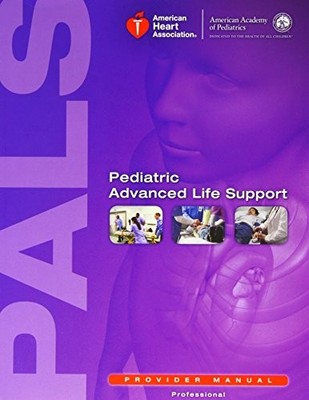 Pediatric Advanced Life Support: Provider Manual,Leon Chameides,