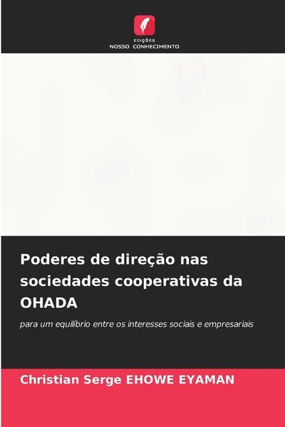 Christian Serge Ehowe Eyaman | Poderes De DireçãO Nas Sociedades Cooperativas...-image