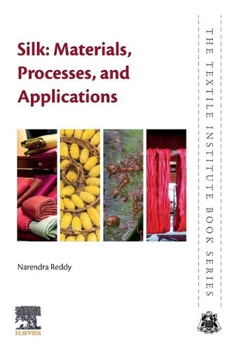Silk: Materials, Processes, and Applications by Narendra Reddy - 9780128184950