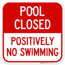 Pool Closed Positively No Swimming Sign, Pool Sign,