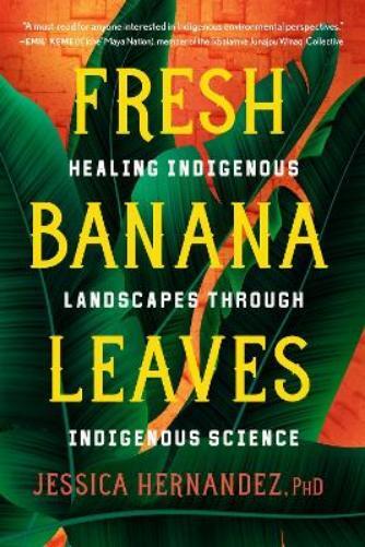 Jessica Hernandez Fresh Banana Leaves (Tascabile)