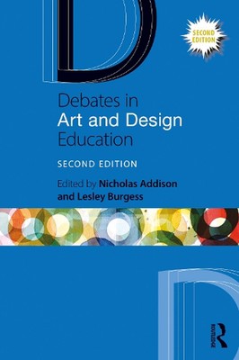 Debates in Art and Design Education by Nicholas Addison Paperback Book