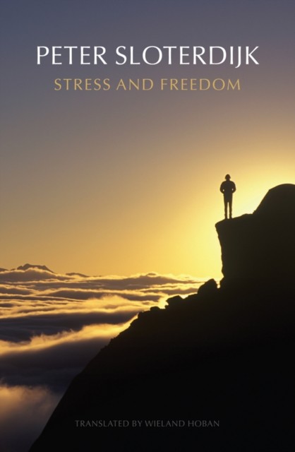 Stress and Freedom by P Sloterdijk HARDBACK 9780745699288