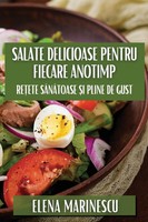 Elena Marinescu | Salate Delicioase Pentru Fiecare Anotimp | Taschenbuch (2024)