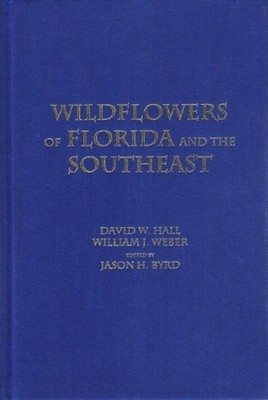 Wildflowers of Florida and the Southeast by David W. Hall (English) Hardcover Bo