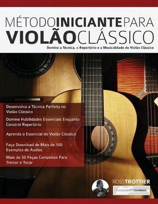 Metodo Iniciante Para Violao Classico by Ross Trottier (Portuguese) Paperback Bo