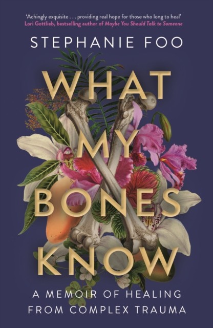 What My Bones Know by Stephanie Foo (Paperback Book)
