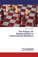 Ladhu R. Choudhary | The Politics Of Responsibility In International Relations