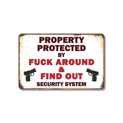 #ad #ad Property Protected by F Around and Find Out Novelty Sign Fun Gift Weatherproof $19.99