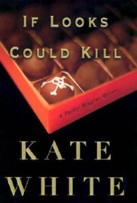 If Looks Could Kill - Hardcover By White, Kate - GOOD