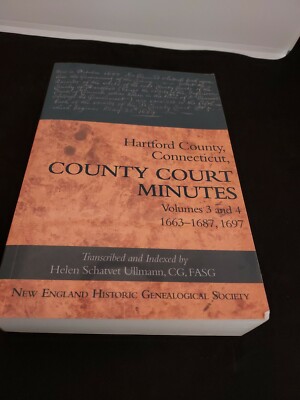 Hartford County Connecticut County Court Minutes Volumes 3 & 4, 1663 ...