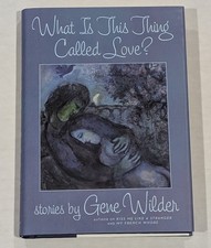 Gene Wilder What Is This Thing Called Love SIGNED AUTOGRAPHED 1st HC + PHOTOS