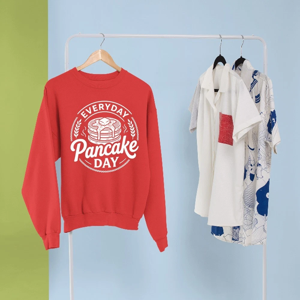 Everyday Pancake Day Sweatshirt Food Humor Funny Foodie Breakfast Lover Gift