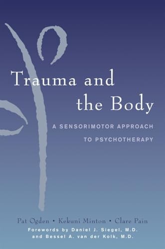 Trauma and the Body: A Sensorimotor Approach to Psychotherapy by Pat Ogden,... - Image 4