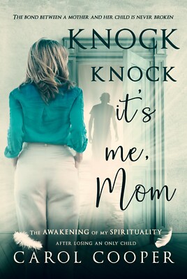 Knock Knock It's Me Mom The Awakening  My Spirituality After Losing a child Book
