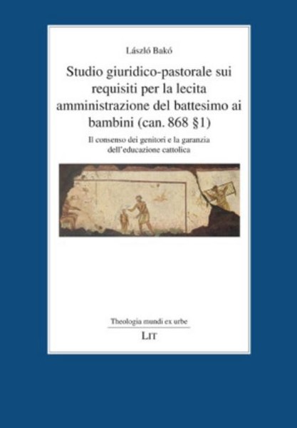 Studio Giuridico-Pastorale Sui Requisiti Per La Lecita Amministrazione Del-image