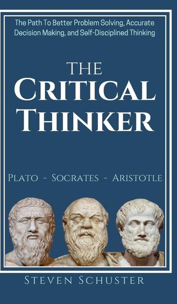 Steven Schuster | The Critical Thinker | Buch | Englisch (2019) | Gebunden | Vdz-image