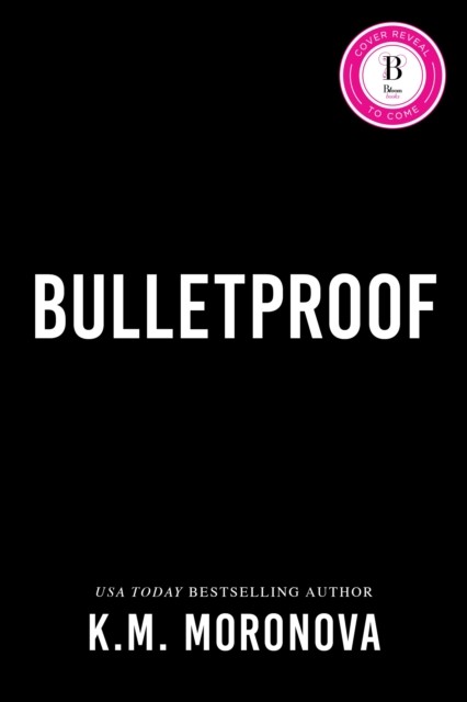 Bulletproof by K.M. Moronova (Paperback Book)