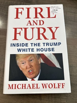 Fire and Fury : Inside the Trump White House by Michael Wolff (2018, Hardcover)