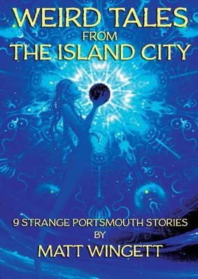 Matt Wingett Weird Tales From The Island City (Taschenbuch)