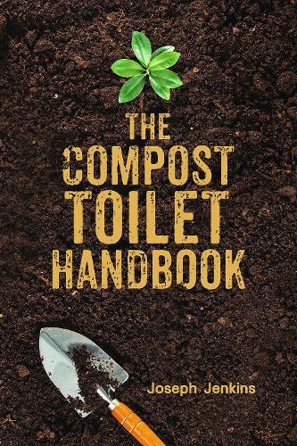 Joseph C. Jenkins The Compost Toilet Handbook (Copertina rigida)