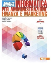 Nuova INFORMATICA PER AMMINISTRAZIONE FINANZA E MARKETING.ATLAS 1842.2015 OTTIME