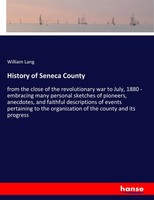 History Of Seneca County William Lang Taschenbuch 736 S. Englisch 2017