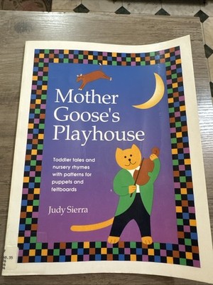Mother Goose's Playhouse: Toddler Tales & Nursery Rhymes w/ Patterns For Puppets