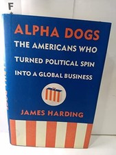 Alpha Dogs: The Americans Who Turned..., Harding, James