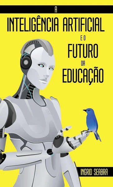 Ingrid Seabra | A InteligêNcia Artificial E O Futuro Da EducaçãO | Buch (2021)-image