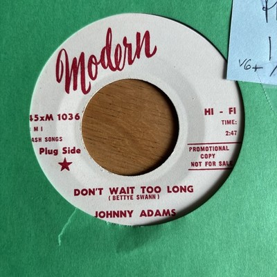 JOHNNY ADAMS Don t Wait Too Long / No In Between 45 Modern Promo VG+