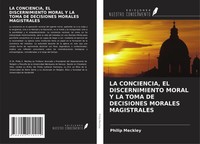 Philip Meckley | La Conciencia, El Discernimiento Moral Y La Toma De...